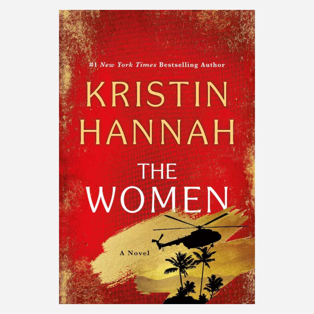 The Women: A Novel by Kristin Hannah