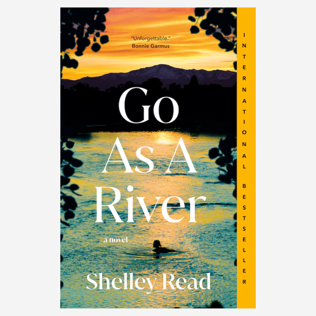 Go As A River by Shelley Read